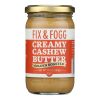 Fix & Fogg - Cashew Butter Creamy - Case of 6-10 OZ